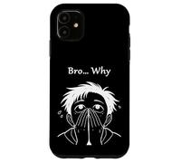 Bro… Why Covering Face Overwhelmed Meme Anime Case for iPhone 11
