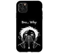 Bro… Why Covering Face Overwhelmed Meme Anime Case for iPhone 11 Pro Max