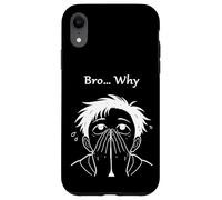 Bro… Why Covering Face Overwhelmed Meme Anime Case for iPhone XR