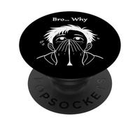 Bro… Why Covering Face Overwhelmed Meme Anime PopSockets Adhesive PopGrip