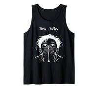 Bro… Why Covering Face Overwhelmed Meme Anime Tank Top