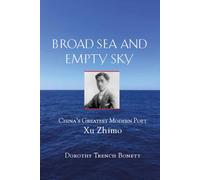 Broad Sea and Empty Sky: China's First Great Modern Poet, Xu Zhimo