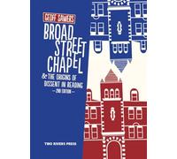 Broad Street Chapel & The Origins of Dissent in Reading