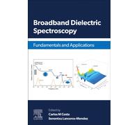 Broadband Dielectric Spectroscopy : Fundamentals and Applications