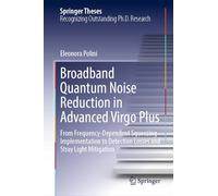 Broadband Quantum Noise Reduction in Advanced Virgo Plus: From Frequency-Dependent Squeezing Implementation to Detection Losses and Stray Light Mitigation (Springer Theses)
