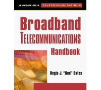 Broadband Telecommunications Handbook (McGraw-Hill Series on Computer Communications)