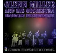 Broadcast Instrumentals by Glenn Miller (2007-11-20)