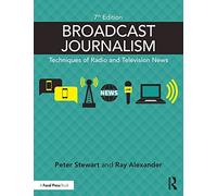 Broadcast Journalism: Techniques of Radio and Television News