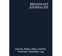 BROADCAST JOURNALIST: Journal, Notes, Ideas, Actions, Priorities, Checklists, Log | Tool for Daily Goal Setting Tracker | Time Management | Performance Reviews | Project Office Book Gifts for Meetings