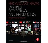 Broadcast News Writing, Reporting, and Producing