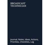 BROADCAST TECHNICIAN: Journal, Notes, Ideas, Actions, Priorities, Checklists, Log | Tool for Daily Goal Setting Tracker | Time Management | Performance Reviews | Project Office Book Gifts for Meetings