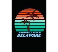 BROADKILL BEACH delaware: beach journal for writing down thoughts for anyone that loves beach vacations and surfing