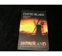 Broadland : A chilling Norfolk Broads crime thriller