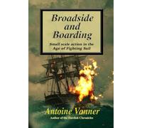 Broadside and Boarding: Small scale action in the Age of Fighting Sail