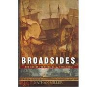 Broadsides, the Age of Fighting Sail 1776-1815