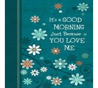 Broadstreet Publishing It's a Good Morning Just Because you Love Me (Ziparound) : 365 Broadstreet Publishing Multicolor