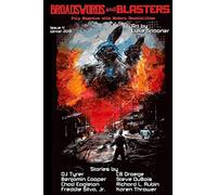 Broadswords and Blasters Issue 4: Pulp Magazine with Modern Sensibilities
