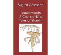 Broadswords & Church Halls Tales of Shaolin
