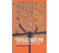Broadwater: A vivid and heartwarming interweaving of community, social history and heritage