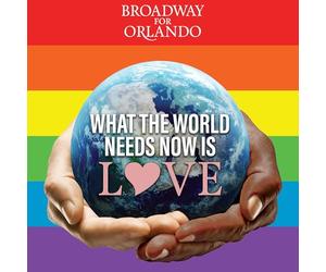 Broadway for Orlando - What the World Needs Now Is Love