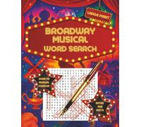 Broadway Musical Word Search: Easy To Read Large Print; Over 70 Broadway & West End Musical Word Searches + Fun Facts for Theatre Fans; over 1000 ... Adults, Teens and Seniors (Wordstorm Series)
