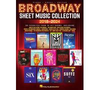 Broadway Sheet Music Collection - 2018-2024. Piano, Vocal And Guitar.