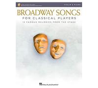 Broadway Songs for Classical Players - Violin and Piano: With Online Audio of Piano Accompaniments