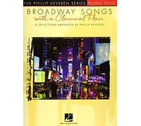 Broadway Songs with a Classical Flair The Phillip Keveren Series Piano Solo