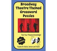 Broadway Theatre Themed Crossword Puzzles: Test Your Theatre Knowledge!