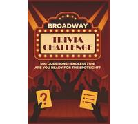 Broadway Trivia Challenge: 500 Questions. Endless Fun. Are You Ready for the Spotlight?