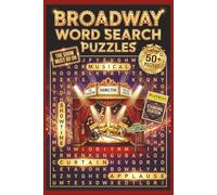 Broadway Word Search Book: 55 Puzzles Celebrating Musical Theater, Classic Shows, Tony Winners & Theater Magic: 495 Unique Terms for All Ages - ... Broadway Lovers & Performing Arts Enthusiasts