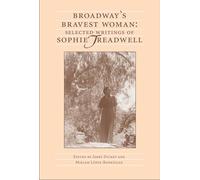 Broadway's Bravest Woman: Selected Writings of Sophie Treadwell (Theater in the Americas)