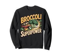 Broccoli is my Superpower Sweatshirt