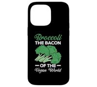 Broccoli The Bacon Of The Vegan World Healthy Vegetarian Case for iPhone 14 Pro Max