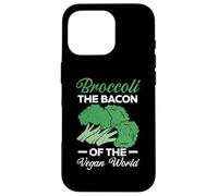 Broccoli The Bacon Of The Vegan World Healthy Vegetarian Case for iPhone 16 Pro