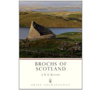 Brochs of Scotland (Shire Archaeology): Written by J. N. Graham Ritchie, 1998 Edition, (2nd Revised edition) Publisher: Shire Publications Ltd [Paperback]