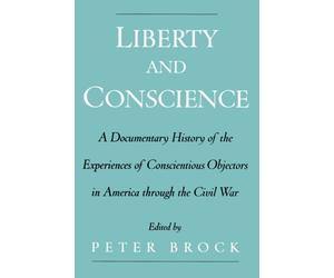 Brock - Liberty Conscience A Documentary History of the Experiences - X555z