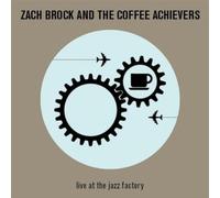 Brock, Zach & the Coffee Achiev - Live at the Jazz Factory