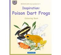 BROCKHAUSEN Colouring Book Vol. 5 - Inspiration: Poison Dart Frogs: Colouring Book: Volume 5