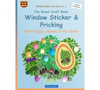 BROCKHAUSEN Craft Book Vol. 6 - The Great Craft Book: Window Sticker & Pricking: Easter Eggs: Animals in the Forest: Volume 6
