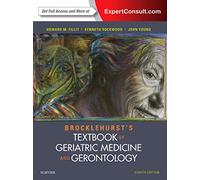 Brocklehurst's Textbook of Geriatric Medicine and Gerontology