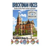 Brocktonian Voices: Brockton, the past, present, and what it could become
