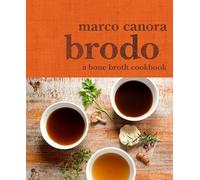 Brodo: A Bone Broth Cookbook