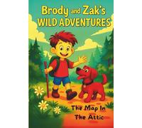 Brody and Zak's Wild Adventures: The Map In The Attic