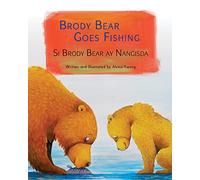 Brody Bear Goes Fishing: Si Brody Bear ay Nangisda : Babl Children's Books in Tagalog and English