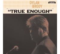 Brody, Dylan - True Enough
