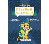 Brody the Lion: I Can Do It, Yes I Can! Strategies to Reduce Anxiety and Cope with Change: 2
