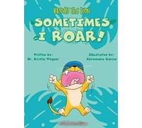 Brody the Lion Sometimes I ROAR!: Helping children with autism, anxiety, and big emtions cope with transitions and changes: 1