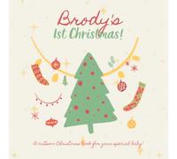 Brody's First Christmas!: A custom book just for Brody's first Christmas. Your child's name appears in the book!