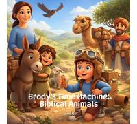 Brody's Time Machine: Biblical Animals